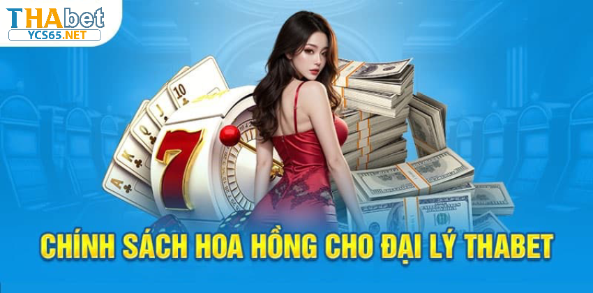 Chương Trình Đại Lý Thabet – Cơ Hội Kiếm Tiền Hấp Dẫn Tại YCS65.NET