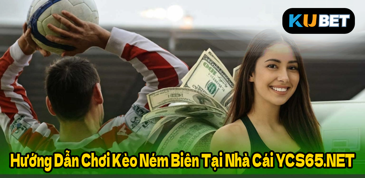 Hướng Dẫn Chơi Kèo Ném Biên Tại Nhà Cái YCS65.NET